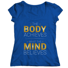 Load image into Gallery viewer, The body achieves what the mind believes
