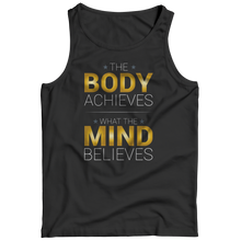 Load image into Gallery viewer, The body achieves what the mind believes
