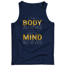Load image into Gallery viewer, The body achieves what the mind believes

