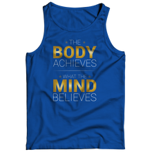 Load image into Gallery viewer, The body achieves what the mind believes
