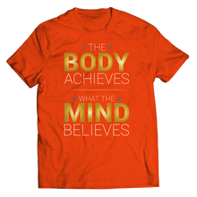 Load image into Gallery viewer, The body achieves what the mind believes
