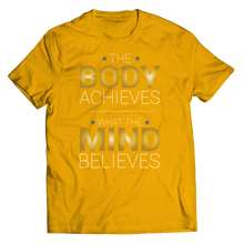 Load image into Gallery viewer, The body achieves what the mind believes
