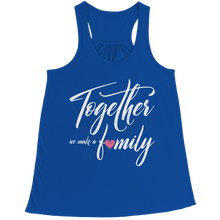Load image into Gallery viewer, Together we make a Family
