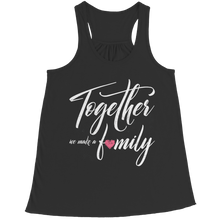 Load image into Gallery viewer, Together we make a Family
