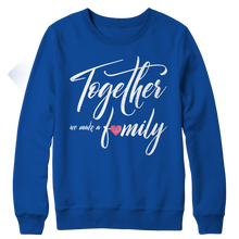 Load image into Gallery viewer, Together we make a Family
