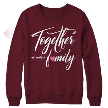 Load image into Gallery viewer, Together we make a Family
