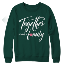 Load image into Gallery viewer, Together we make a Family
