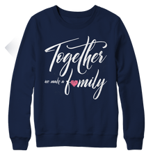 Load image into Gallery viewer, Together we make a Family
