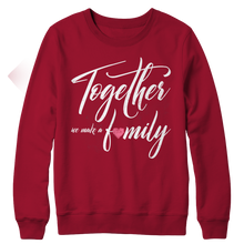 Load image into Gallery viewer, Together we make a Family
