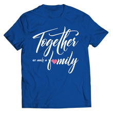 Load image into Gallery viewer, Together we make a Family
