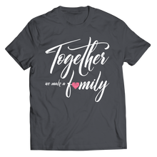 Load image into Gallery viewer, Together we make a Family
