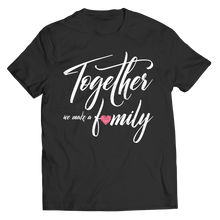 Load image into Gallery viewer, Together we make a Family
