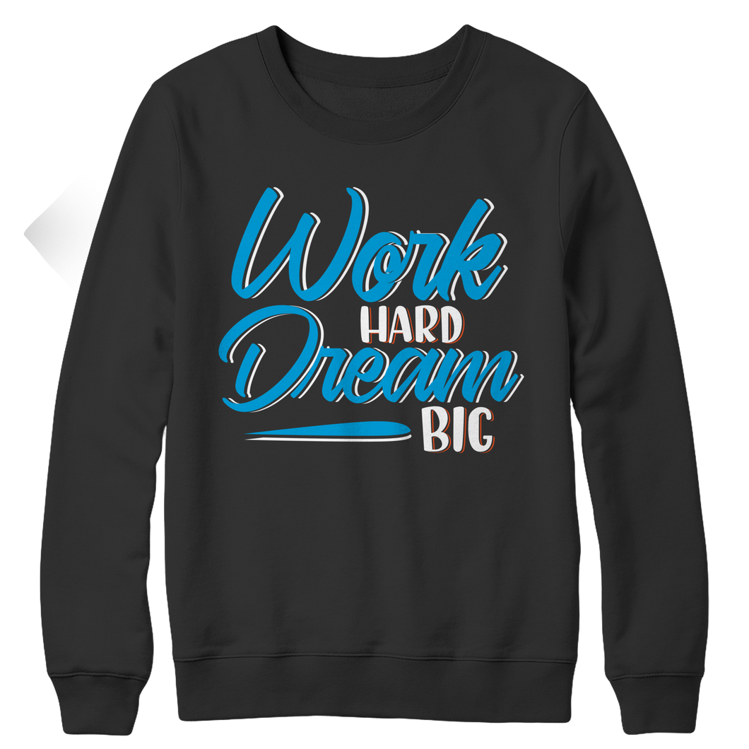 Dream Big Work Hard