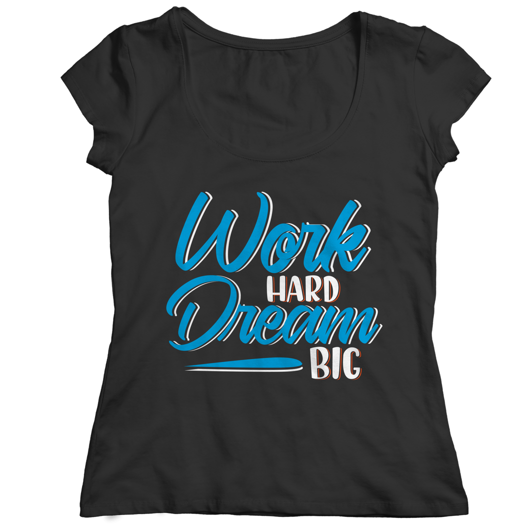 Dream Big Work Hard