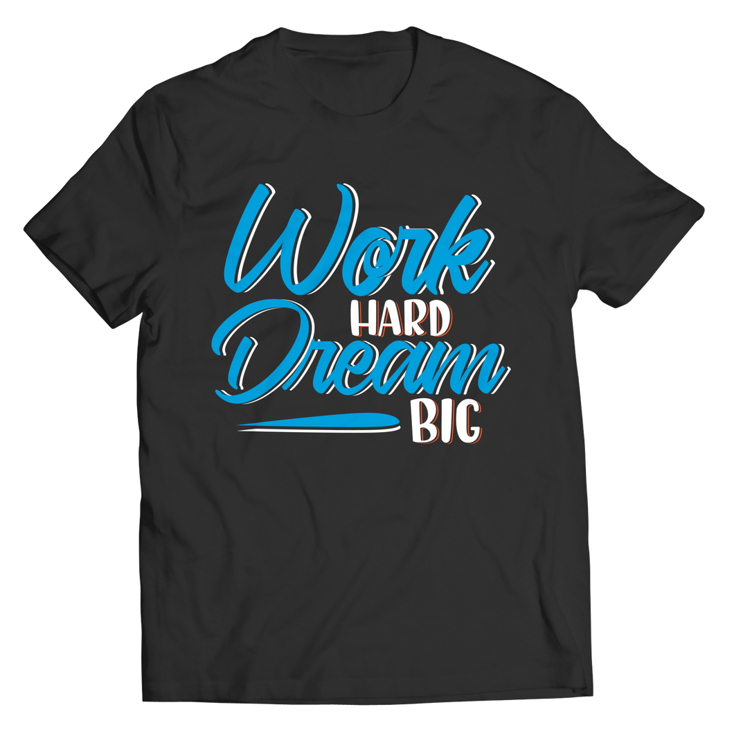 Dream Big Work Hard