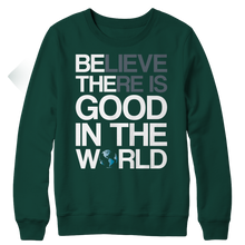 Load image into Gallery viewer, Believe there is good in the world
