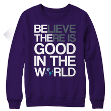 Load image into Gallery viewer, Believe there is good in the world
