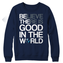 Load image into Gallery viewer, Believe there is good in the world

