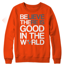 Load image into Gallery viewer, Believe there is good in the world
