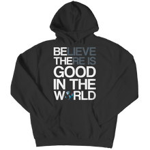 Load image into Gallery viewer, Believe there is good in the world

