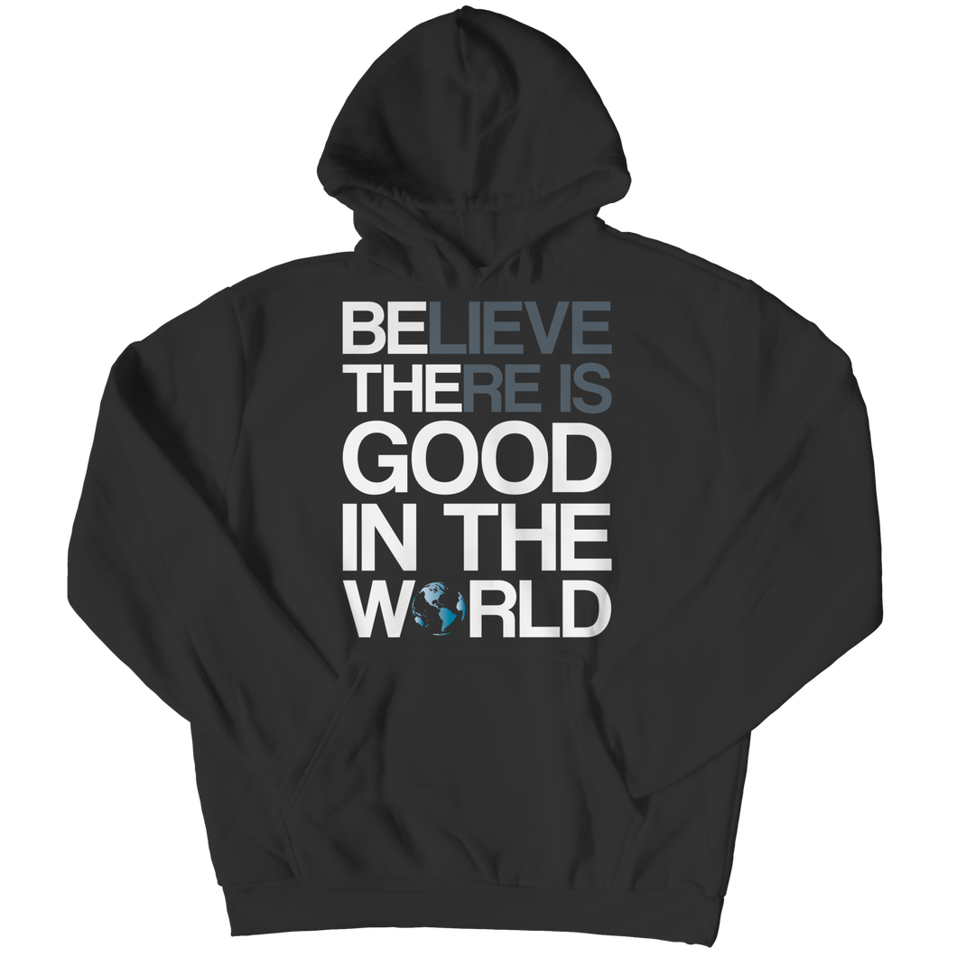 Believe there is good in the world