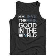Load image into Gallery viewer, Believe there is good in the world
