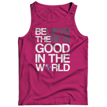 Load image into Gallery viewer, Believe there is good in the world
