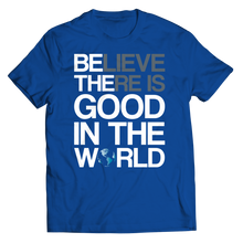 Load image into Gallery viewer, Believe there is good in the world
