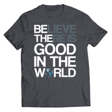 Load image into Gallery viewer, Believe there is good in the world
