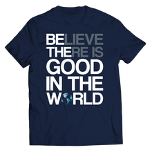 Load image into Gallery viewer, Believe there is good in the world
