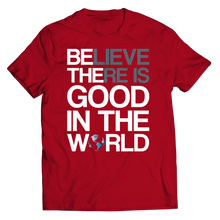 Load image into Gallery viewer, Believe there is good in the world
