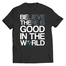 Load image into Gallery viewer, Believe there is good in the world
