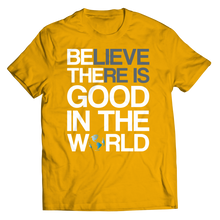 Load image into Gallery viewer, Believe there is good in the world
