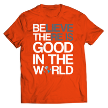 Load image into Gallery viewer, Believe there is good in the world
