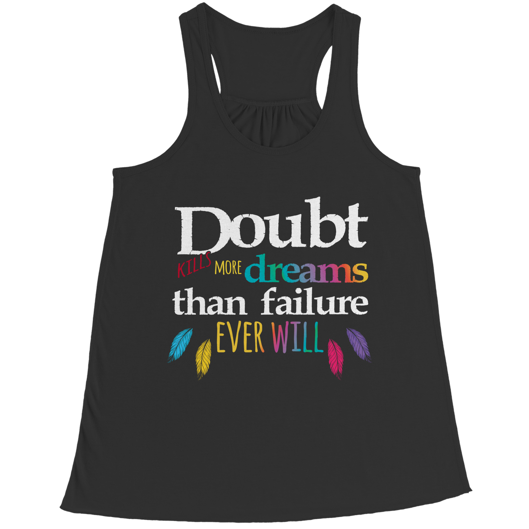 Doubts kill more dreams
