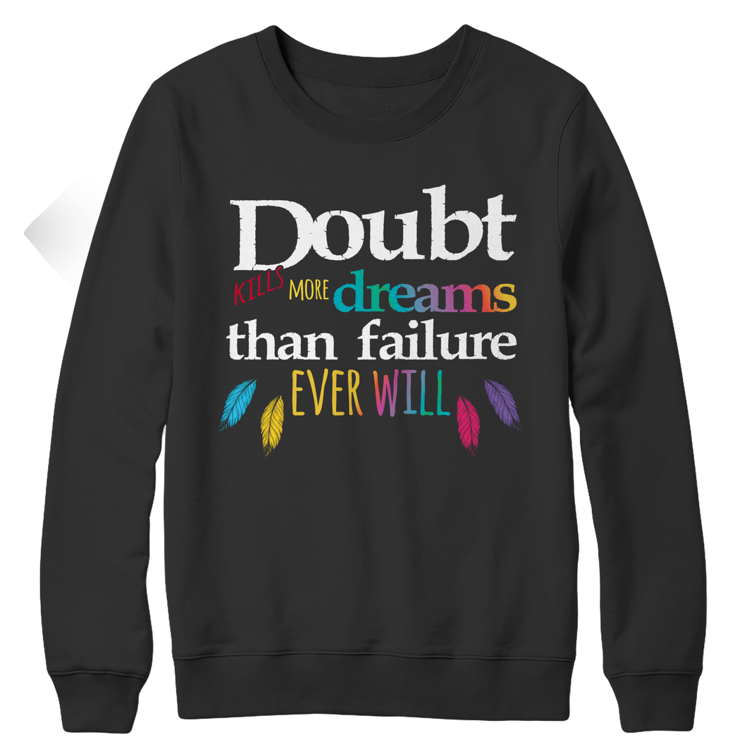 Doubts kill more dreams