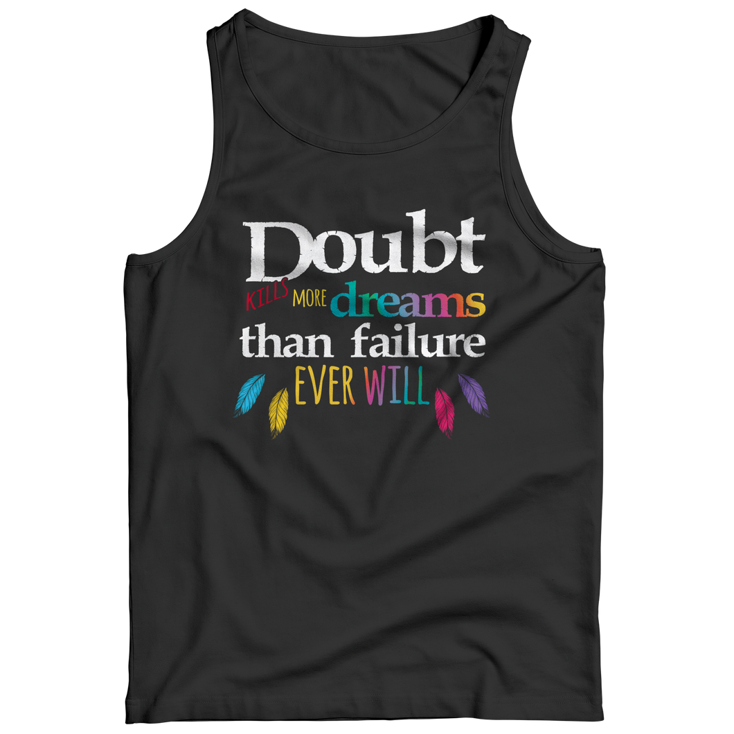 Doubts kill more dreams