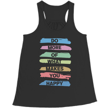 Load image into Gallery viewer, Do More Of What Makes You Happy
