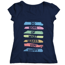 Load image into Gallery viewer, Do More Of What Makes You Happy
