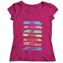 Load image into Gallery viewer, Do More Of What Makes You Happy
