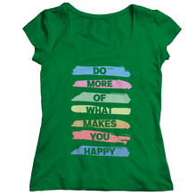Load image into Gallery viewer, Do More Of What Makes You Happy
