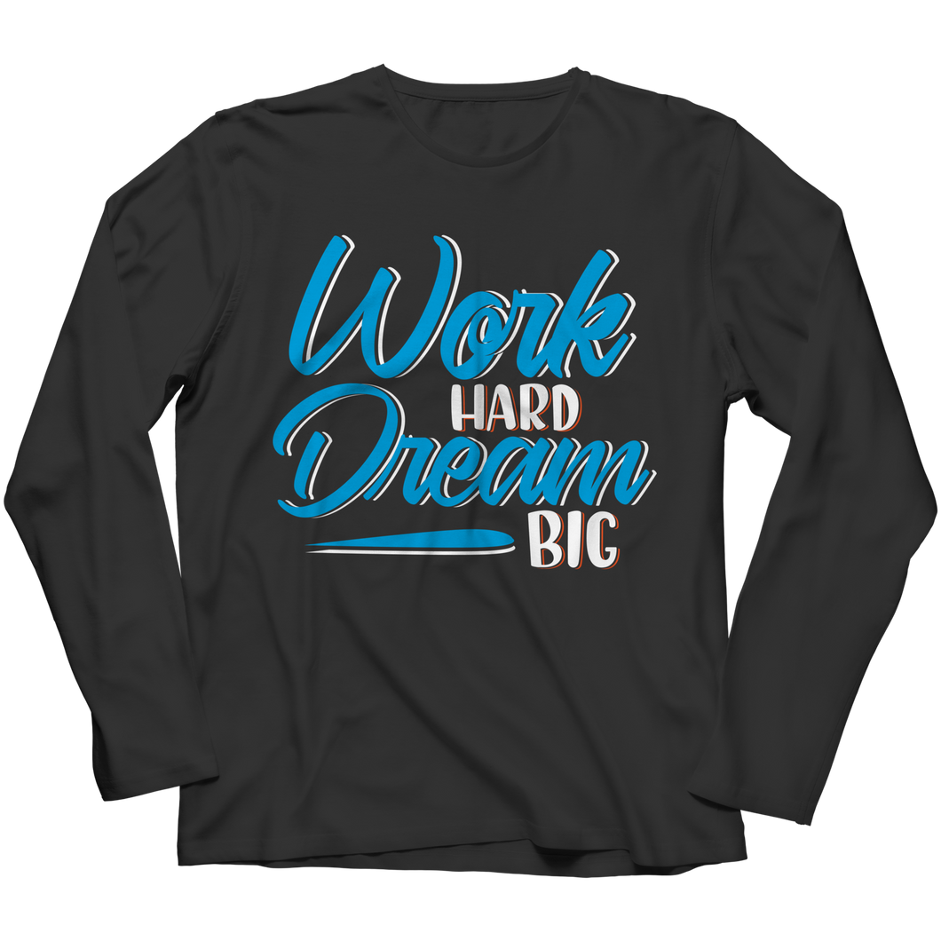 Dream Big Work Hard