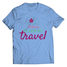 Load image into Gallery viewer, When in doubt travel
