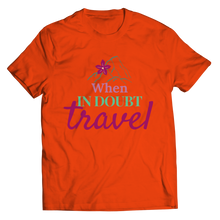 Load image into Gallery viewer, When in doubt travel
