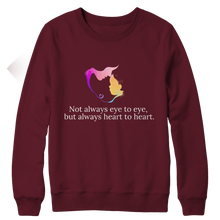 Load image into Gallery viewer, Not always eye to eye, but always heart to heart.
