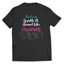 Load image into Gallery viewer, Kindness Sprinkle It Around Like Confetti
