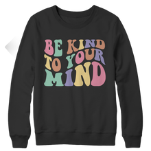 Load image into Gallery viewer, Be Kind To Your Mind
