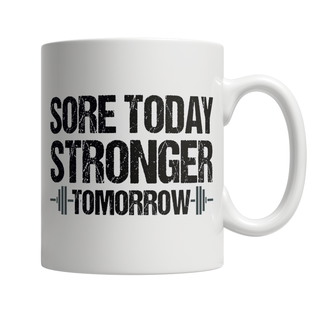 Sore Today Stronger Tomorrow