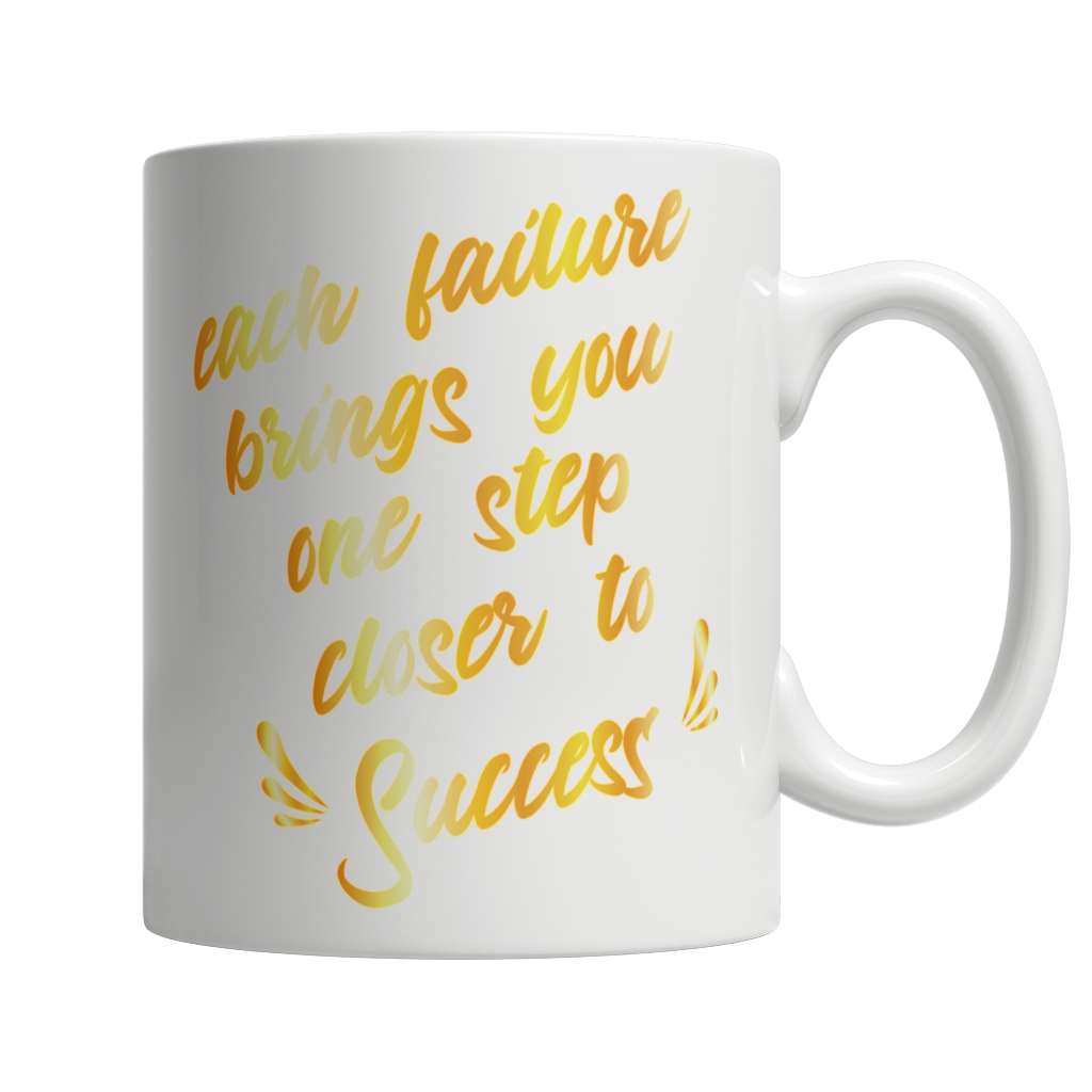 Each Failure Brings You One Step Closer to Success