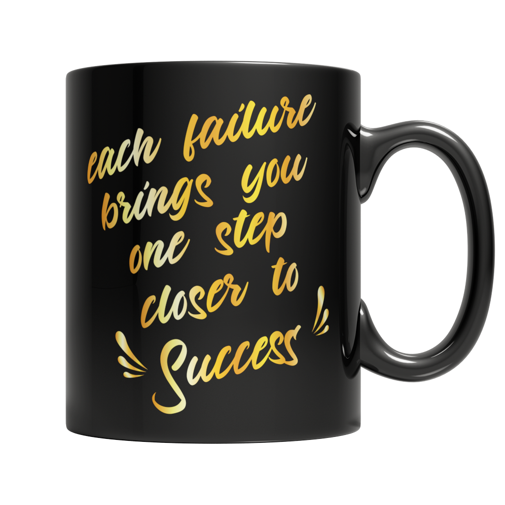 Each Failure Brings You One Step Closer to Success